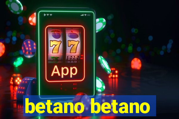 betano betano